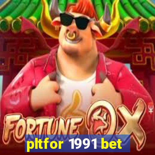 pltfor 1991 bet